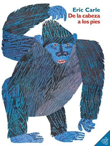 De la cabeza a los pies (From Head to Toe (Spanish edition)) by Eric Carle, Eric Carle, 9780060513139
