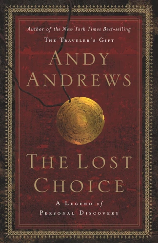 The Lost Choice (A Legend of Personal Discovery) by Andy Andrews, 9780785261391