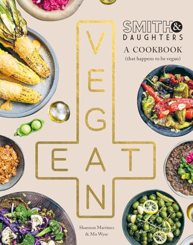Smith & Daughters: A Cookbook (That Happens to be Vegan) - 9781743799086 by Shannon Martinez, Mo Wyse, 9781743799086