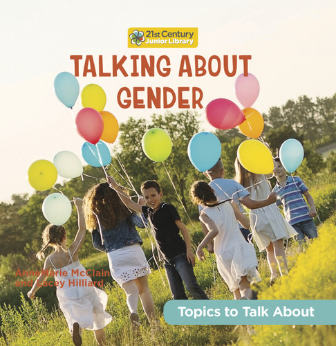 Talking About Gender by AnneMarie McClain, Lacey Hilliard, 9781668920381