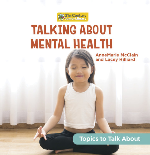 Talking About Mental Health - 9781668919309 by AnneMarie McClain, Lacey Hilliard, 9781668919309