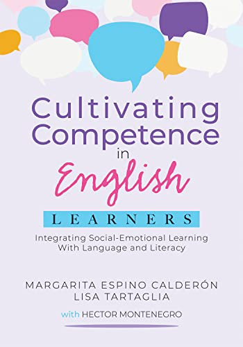Cultivating Competence in English Learners (Integrating Social-Emotional Learning With Language and Literacy) by Margarita Espino Calderón, Lisa Tartaglia, 9781952812118