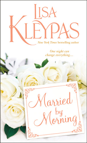 Married by Morning by Lisa Kleypas, 9780312605384