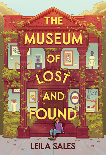 The Museum of Lost and Found (A Novel) by Leila Sales, Jacqueline Li, 9781419754517