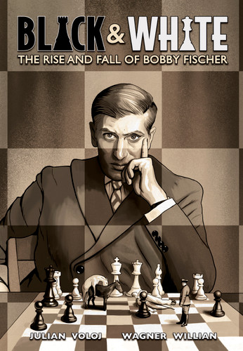 Black & White (The Rise and Fall of Bobby Fischer) by Julian Voloj, Wagner Willian, 9781419759864
