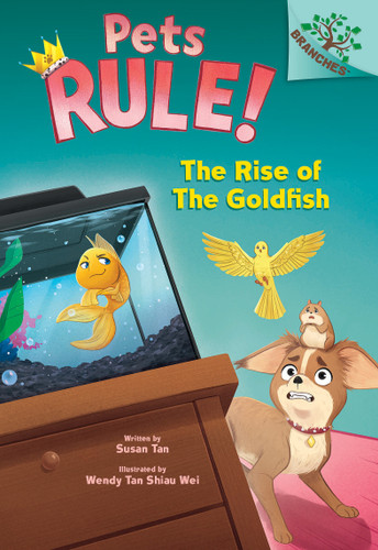 The Rise of the Goldfish: A Branches Book (Pets Rule! #4) - 9781338756432 by Susan Tan, Wendy Tan Shiau Wei, 9781338756432