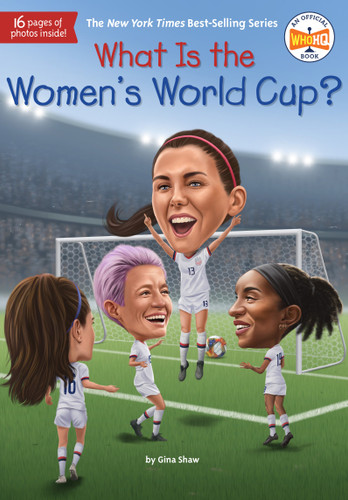 What Is the Women's World Cup? by Gina Shaw, Who HQ, Ted Hammond, 9780593520659