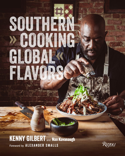 Southern Cooking, Global Flavors by Chef Kenny Gilbert, Nan Kavanaugh, Alexander Smalls, 9780847899258