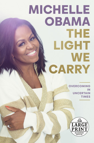 The Light We Carry (Overcoming in Uncertain Times) by Michelle Obama, 9780593677902