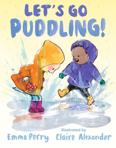 Let's Go Puddling! by Emma Perry, Claire Alexander, 9781536228496