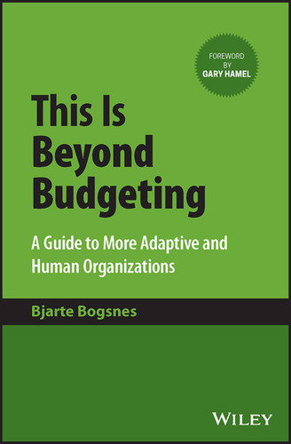 This Is Beyond Budgeting (A Guide to More Adaptive and Human Organizations) by Bjarte Bogsnes, 9781394171248