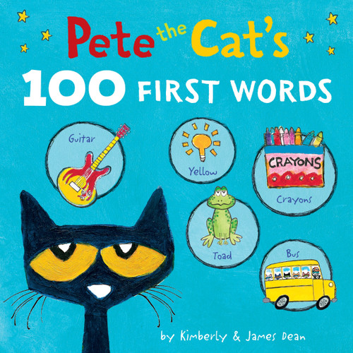 Pete the Cat's 100 First Words Board Book by James Dean, James Dean, Kimberly Dean, 9780063111530