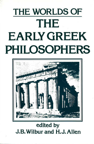 Worlds of the Early Greek Philosophers by J. B. Wilbur, H. J. Allen, 9780879751159