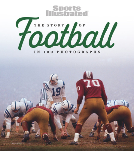 The Story of Football in 100 Photographs by Sports Illustrated, 9781637272961 The Story of Football in 100 Photographs by Sports Illustrated, 9781637272961