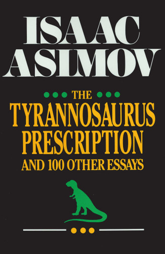 Tyrannosaurus Prescription by Isaac Asimov, 9780879755409