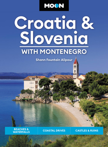 Moon Croatia & Slovenia: With Montenegro (Beaches & Waterfalls, Coastal Drives, Castles & Ruins) by Shann Fountain Alipour, 9781640497115