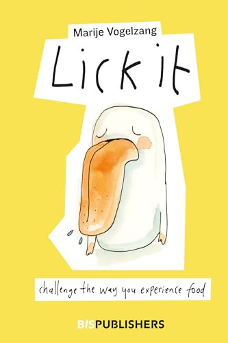 Lick It (Challenge the way you experience food) by Vogelzang Marije, 9789063696504 Lick It (Challenge the way you experience food) by Vogelzang Marije, 9789063696504