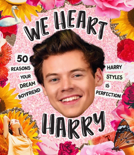 We Heart Harry Special Edition (50 Reasons Your Dream Boyfriend Harry Styles Is Perfection) by Billie Oliver, 9781922754400