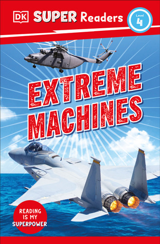 DK Super Readers Level 4 Extreme Machines - 9780744068443 by DK, 9780744068443