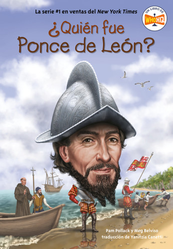 ¿Quién fue Ponce de León? (Spanish Edition) by Pam Pollack, Meg Belviso, Who HQ, Dede Putra, Yanitzia Canetti, 9780593658192 ¿Quién fue Ponce de León? (Spanish Edition) by Pam Pollack, Meg Belviso, Who HQ, Dede Putra, Yanitzia Canetti, 9780593658192