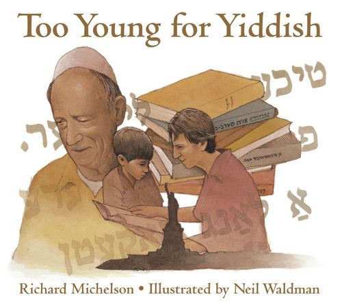 Too Young for Yiddish by Richard Michelson, Neil Waldman, 9780881061185