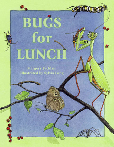 Bugs for Lunch by Margery Facklam, Sylvia Long, 9780881062724 Bugs for Lunch by Margery Facklam, Sylvia Long, 9780881062724