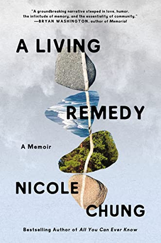 A Living Remedy (A Memoir) by Nicole Chung, 9780063031616