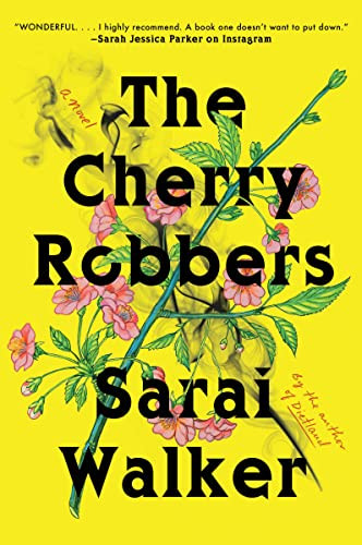 The Cherry Robbers (A Novel) - 9780063271586 by Sarai Walker