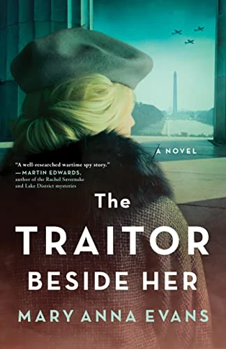 The Traitor Beside Her (A WWII Mystery) by Mary Anna Evans, 9781464215582