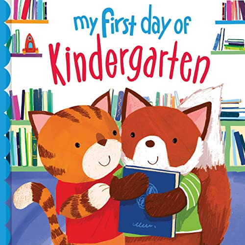 My First Day of Kindergarten by Louise Martin, Joanne Partis, 9781728265223