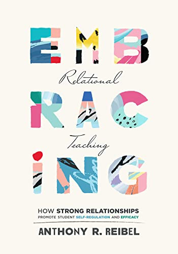 Embracing Relational Teaching by Anthony R. Reibel, 9781949539912