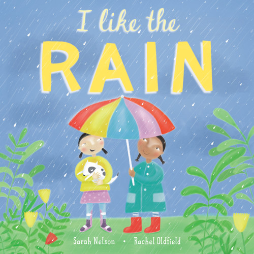 I Like the Rain by Sarah Nelson, Rachel Oldfield, 9781646860982