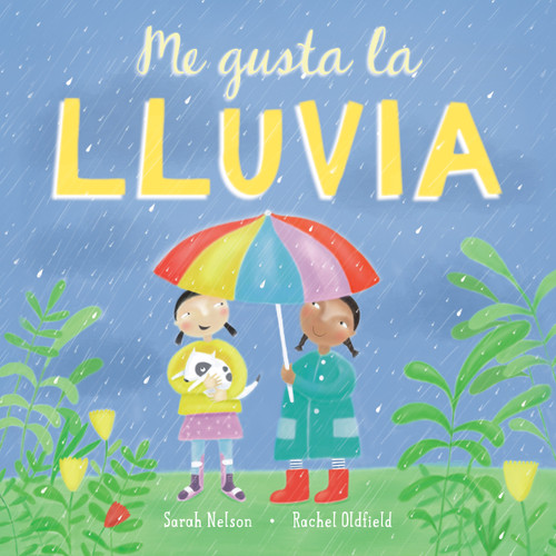 Me gusta la lluvia (Spanish Edition) by Sarah Nelson, Rachel Oldfield, 9781646865192
