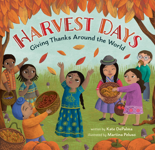 Harvest Days (Giving Thanks Around the World) by Kate DePalma, Martina Peluso, 9781646866267