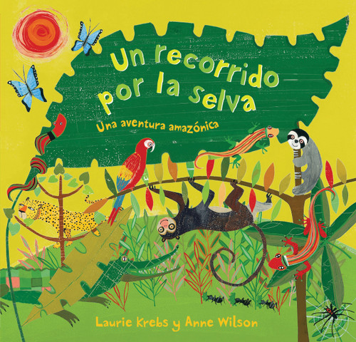 Un recorrido por la selva (Spanish Edition) by Laurie Krebs, Anne Wilson, 9781846865510