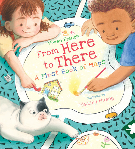 From Here to There: A First Book of Maps by Vivian French, Ya-Ling Huang, 9781536225112