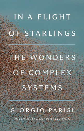 In a Flight of Starlings (The Wonders of Complex Systems) by Giorgio Parisi, 9780593493151