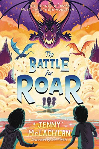 The Battle for Roar - 9780063249158 by Jenny McLachlan, Ben Mantle