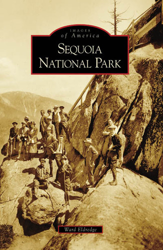Sequoia National Park by Ward Eldredge, 9780738559407
