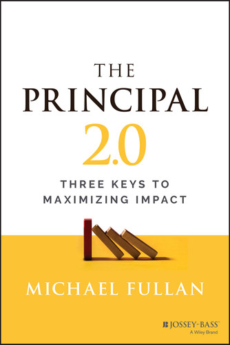 The Principal 2.0 (Three Keys to Maximizing Impact) by Michael Fullan, 9781119890270