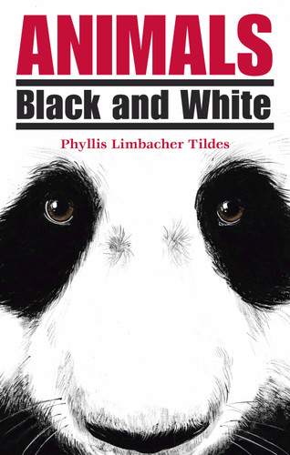 Animals Black and White by Phyllis Limbacher Tildes, Phyllis Limbacher Tildes, 9780881069594