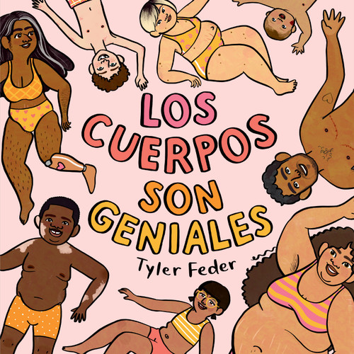 Los cuerpos son geniales (Spanish Edition) by Tyler Feder, Aurora Humaran, 9780593617502