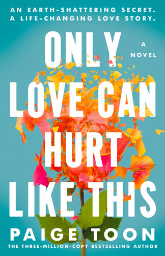 Only Love Can Hurt Like This by Paige Toon, 9780593544334