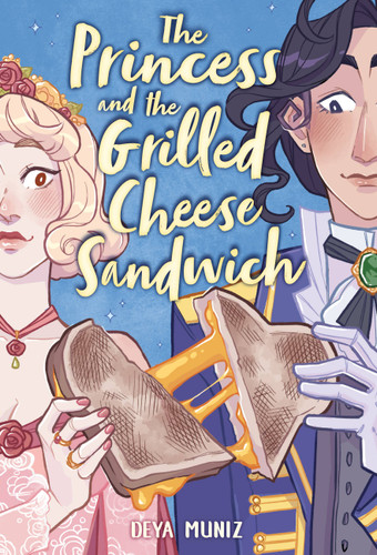 The Princess and the Grilled Cheese Sandwich (A Graphic Novel) by Deya Muniz, 9780316538701