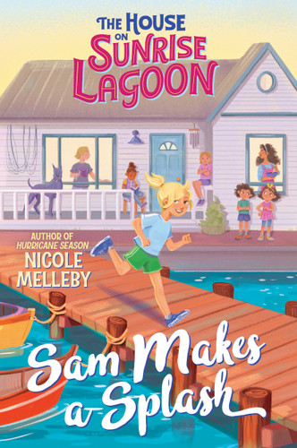 The House on Sunrise Lagoon: Sam Makes a Splash by Nicole Melleby, 9781523523771