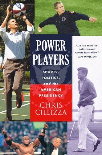 Power Players (Sports, Politics, and the American Presidency) by Chris Cillizza, 9781538720608