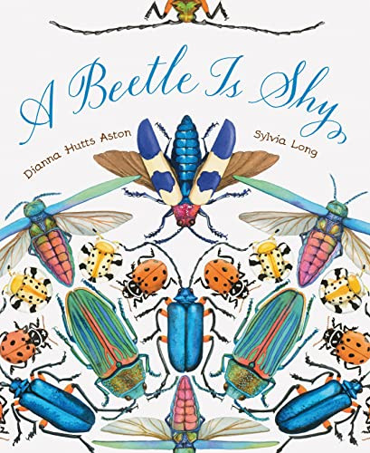A Beetle Is Shy - 9781797215877 by Dianna Hutts Aston, Sylvia Long, 9781797215877