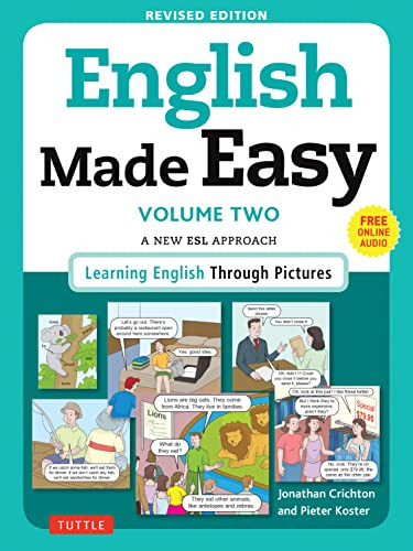 English Made Easy Volume Two (A New ESL Approach: Learning English Through Pictures) by Jonathan Crichton, Pieter Koster, 9780804845250