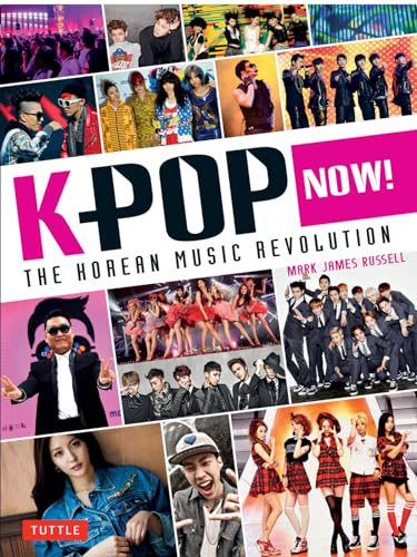 K-POP Now! (The Korean Music Revolution) by Mark James Russell, 9784805313008