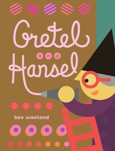 Gretel and Hansel by Bee Waeland, 9781459833821